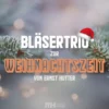 Bläsertrio zur Weihnachtszeit (DIGITAL)